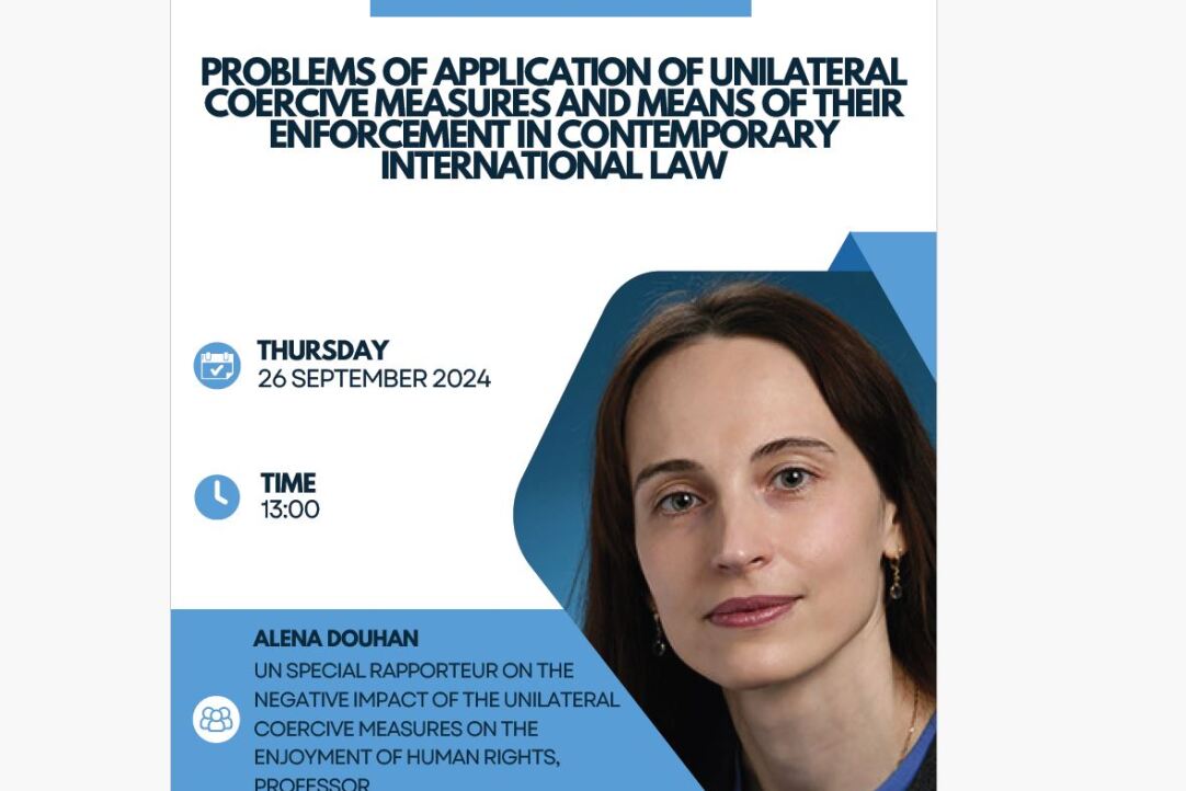 Открытая лекция на тему &quot;Problems of application of unilateral coercive measures and means of their enforcement in contemporary international law&quot;.